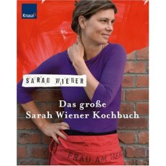 Sarah Wiener - Das groe Sarah Wiener Kochbuch